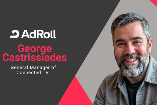 Inside AdRoll’s CTV Strategy: George Castrissiades on AI, Identity, and Omnichannel Impact
