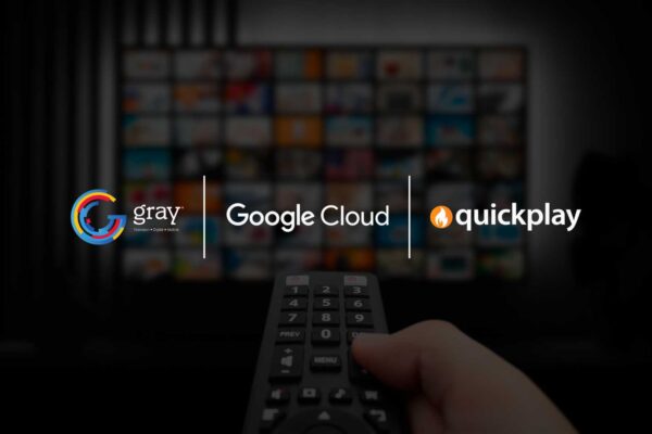 Gray Media Taps Google Cloud & Quickplay to Deliver Hyper-Personalized Streaming