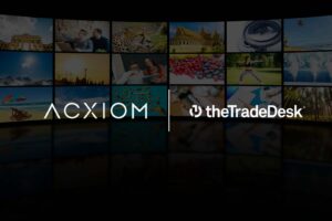 Acxiom Launches ‘True Intelligence’ to Measure Real Impact of Digital and CTV Ads