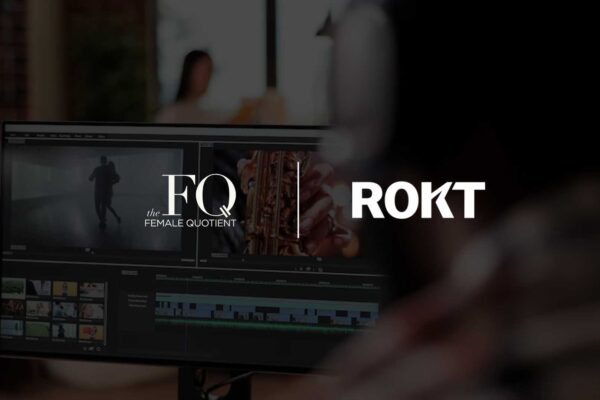 The Female Quotient and Rokt Launch “The Marketing Edit” Video Series