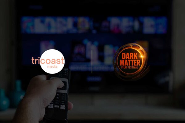 TriCoast Media Merges CTV AdTech and Genre Cinema with the Dark Matter Film Festival TriCoast Media Merges CTV AdTech and Genre Cinema with the Dark Matter Film Festival