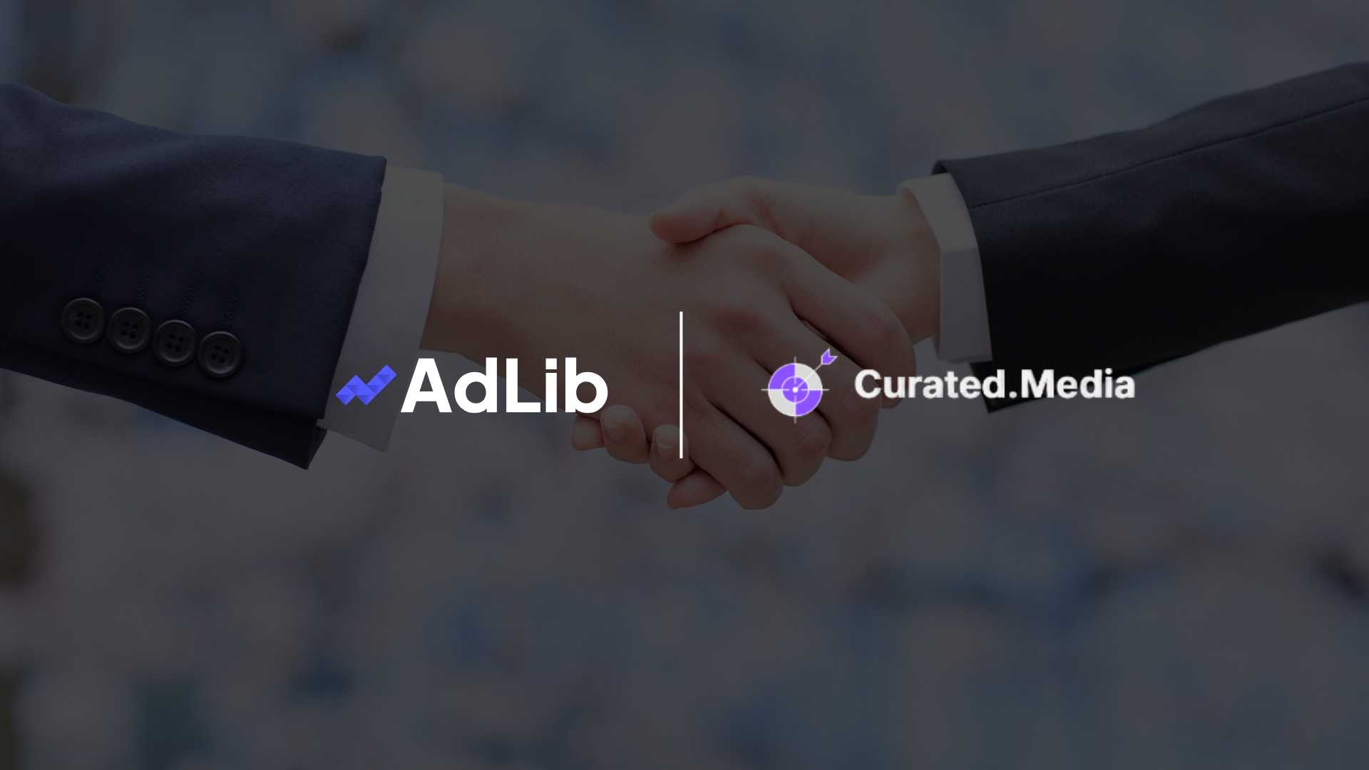 AdLib and Curated.Media Team Up to Clean Up Programmatic’s Messy Middle
