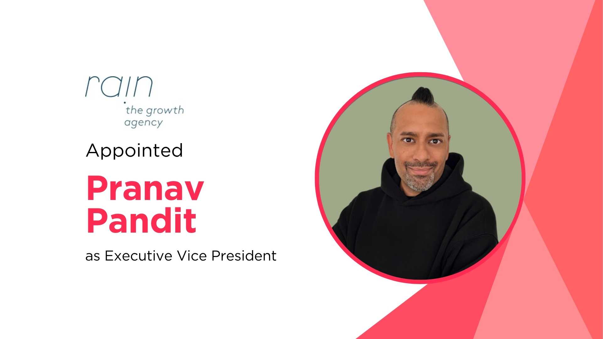 Rain the Growth Agency Adds Pranav Pandit as EVP of Digital Marketing to Accelerate Its Next Growth Era