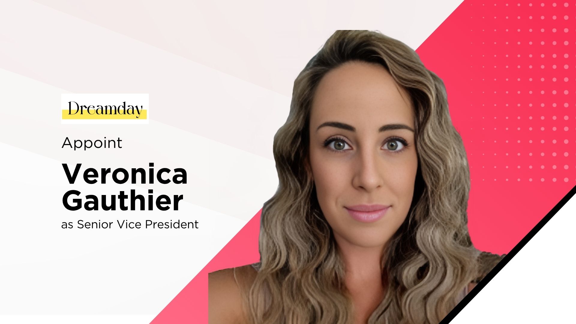 Dreamday appoints Veronica Gauthier as SVP of Growth