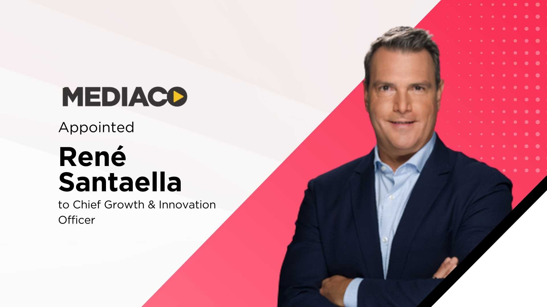 MediaCo names René Santaella CGIO to drive growth