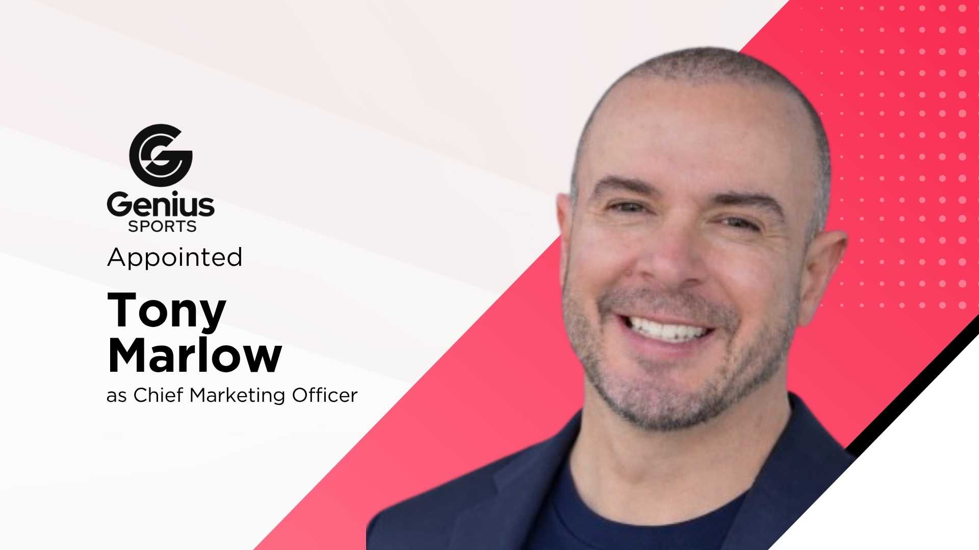 Genius Sports hires Tony Marlow as CMO – adtech news