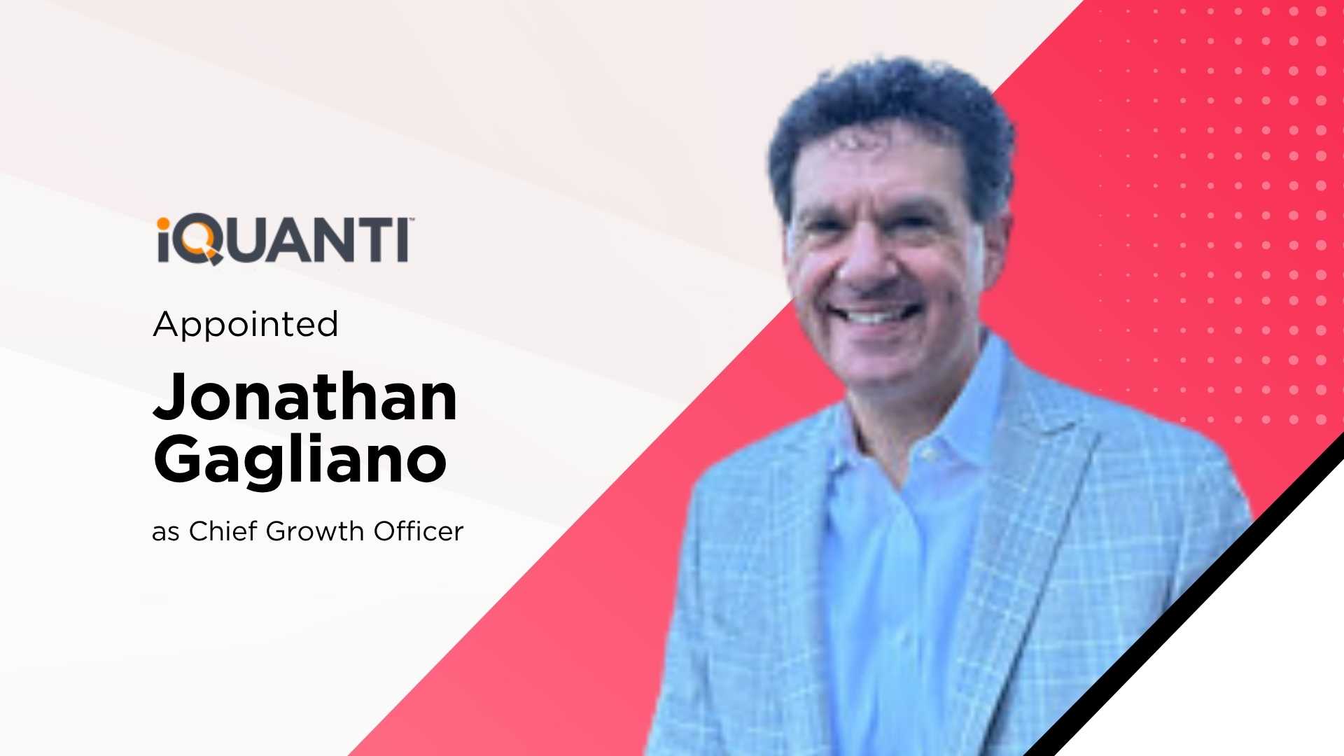 iQuanti names Jonathan Gagliano C.G.O. to lead AI marketing