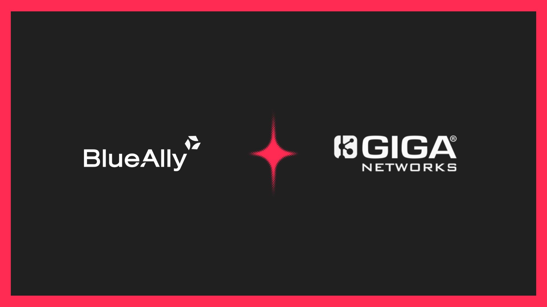 BlueAlly Acquires GigaNetworks