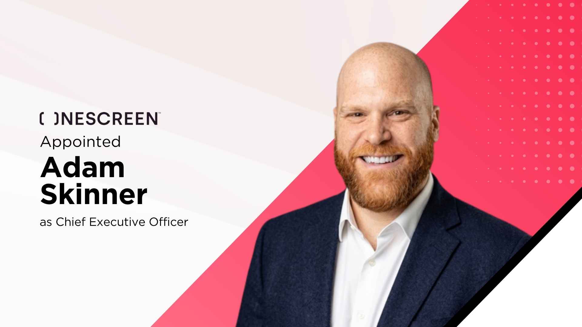 Onescreen Names Adam Skinner as CEO