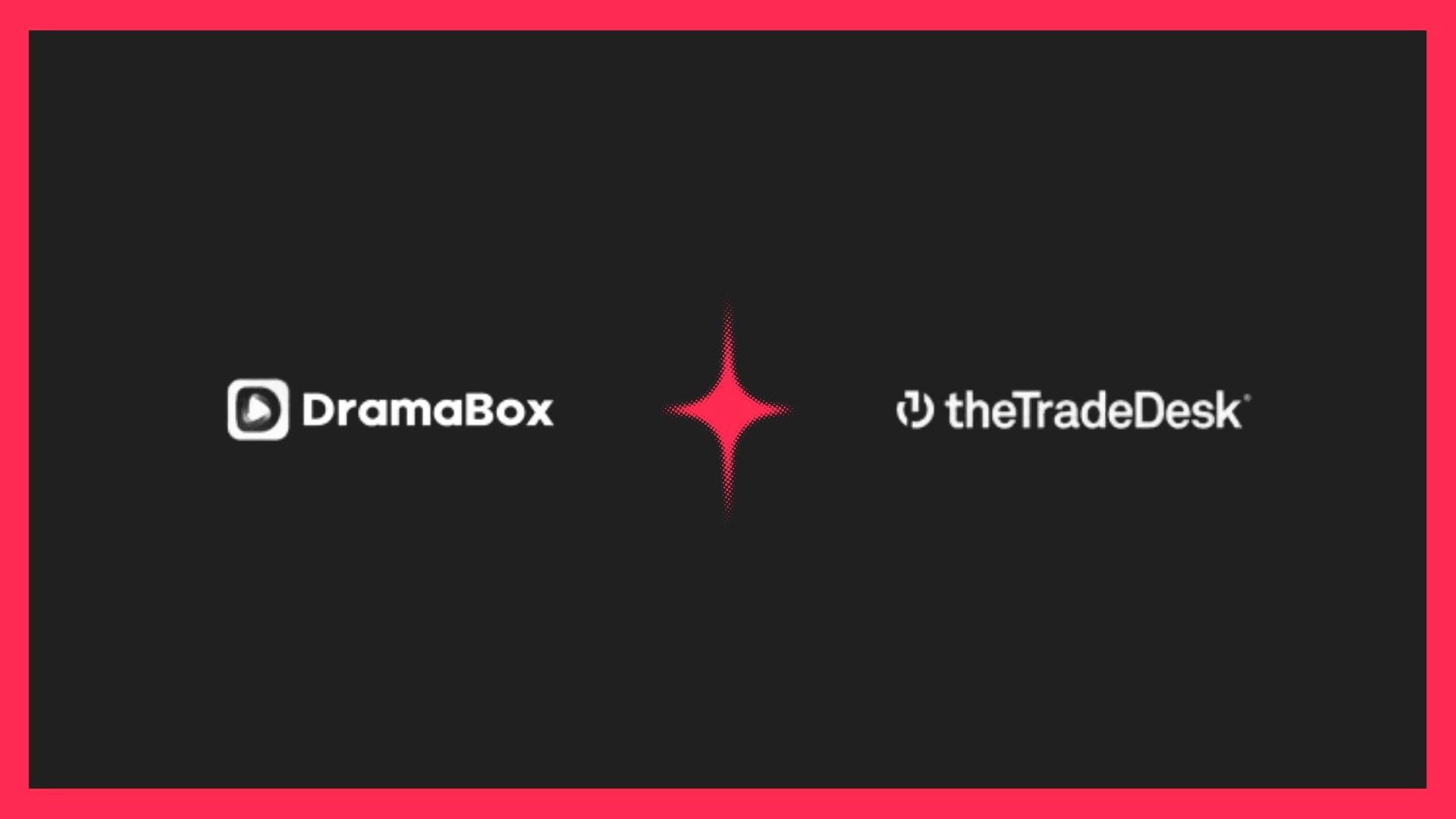 The Trade Desk Adds DramaBox to Programmatic Buying